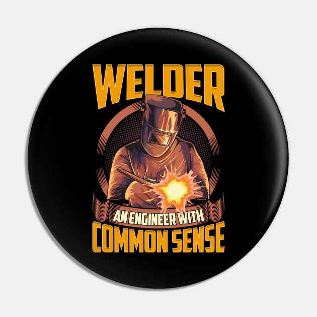 Funny Welder: An Engineer With Common Sense Pun Pin by theperfectpresents