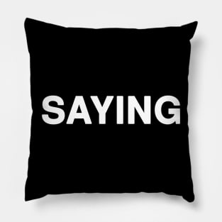 SAYING Typography Pillow