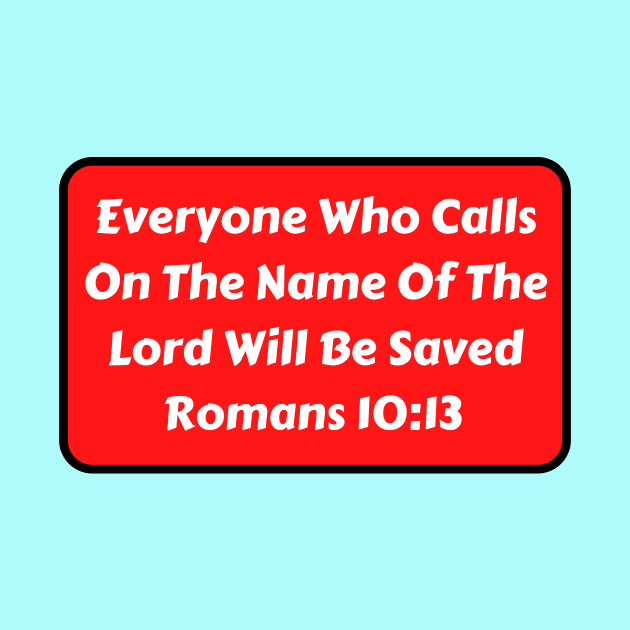 Bible Verse Romans 10:13 by Prayingwarrior