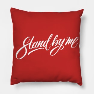 Stand by me Pillow