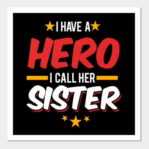Military Service National Service Army Navy I Have A Hero I Call Her Sister Gift By Psykograf