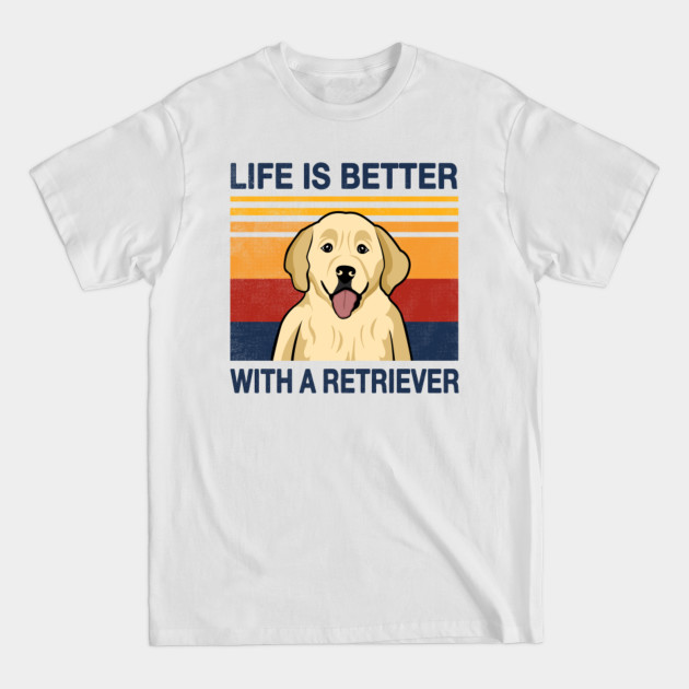 Disover Life is better with a Golden Retriever Dog Gift Idea - Golden Retriever - T-Shirt