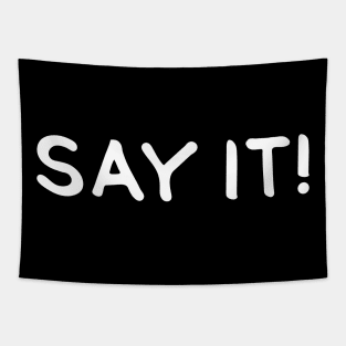 SAY IT! (Cool White Printed by INKYZONE) Tapestry