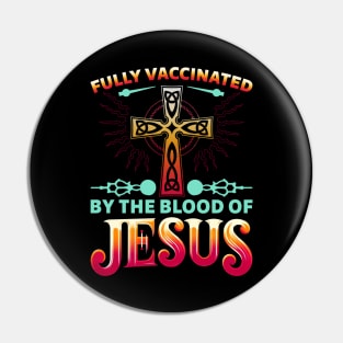 Fully Vaccinated By The Blood Of Jesus Funny Christian Vintage Pin