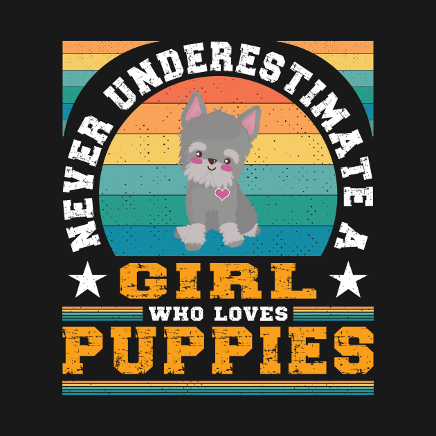 Never Underestimate A Girl Who Loves Puppies by Art master