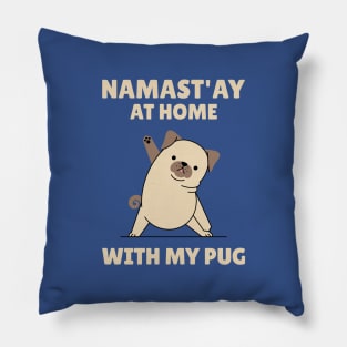 Namastay at home with my pug Pillow