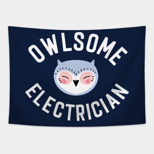 Owlsome Electrician Pun - Funny Gift Idea Tapestry