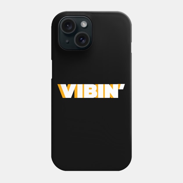 VIBIN' Phone Case by PrimalWarfare