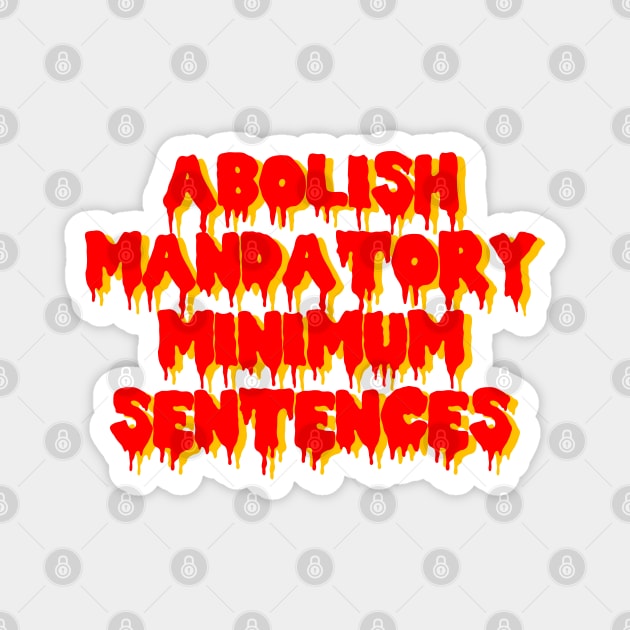 Abolish Mandatory Minimum Sentences - Prison Reform Magnet by SpaceDogLaika