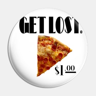 DOLLAR SLICE Pin