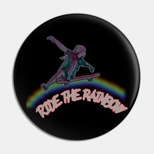 Ride the rainbow, skater girl Pin