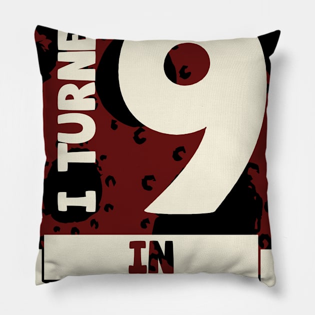 I TURNED 9 IN QUARANTINE Pillow by CoolTees