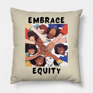 Embrace equity Pillow