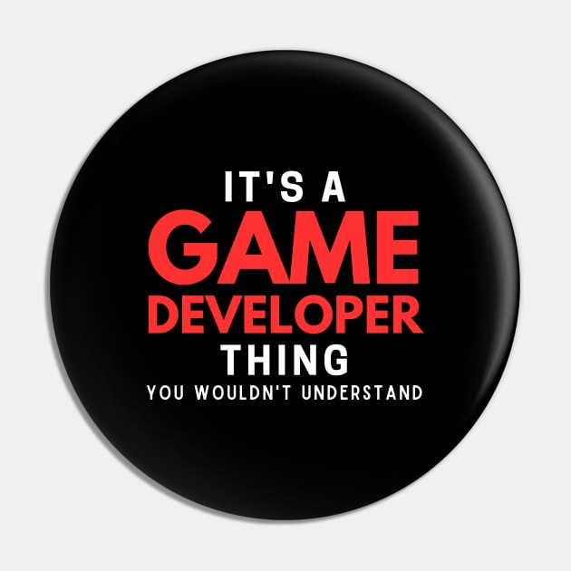 It's A Game Developer Thing You Wouldn't Understand Pin by HobbyAndArt