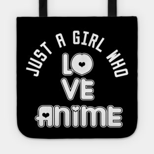 just a girl who loves anime Tote