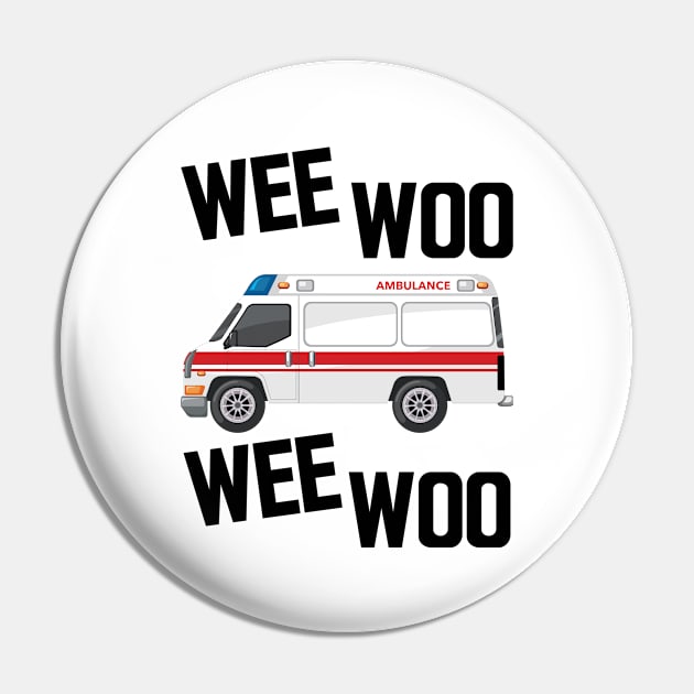 Paramedic - Wee Woo Wee Woo Pin by KC Happy Shop