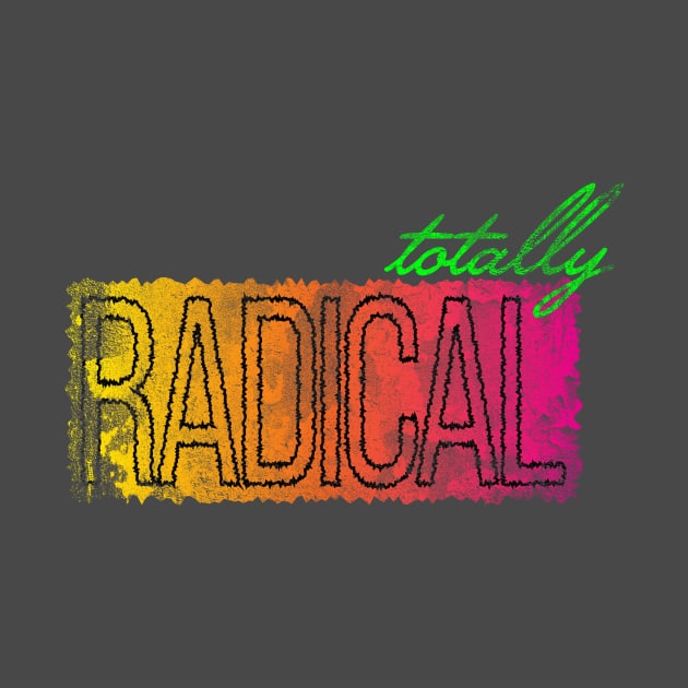 Totally Radical - 90s Inspired Design by The90sMall