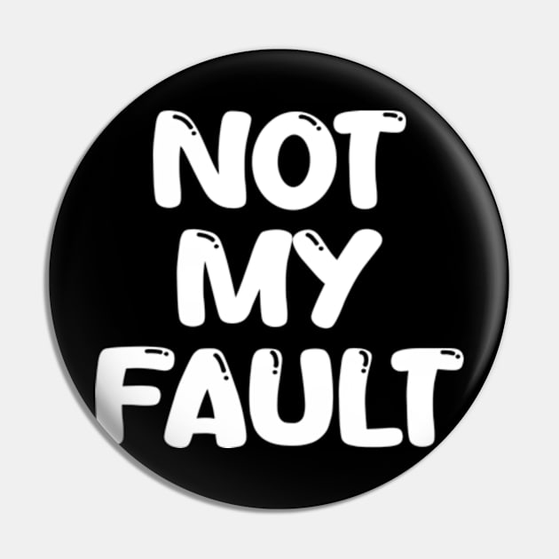 not my fault Pin by style flourish