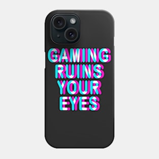 GAMER - GAMING RUINS YOUR EYES - TRIPPY 3D GAMING Phone Case