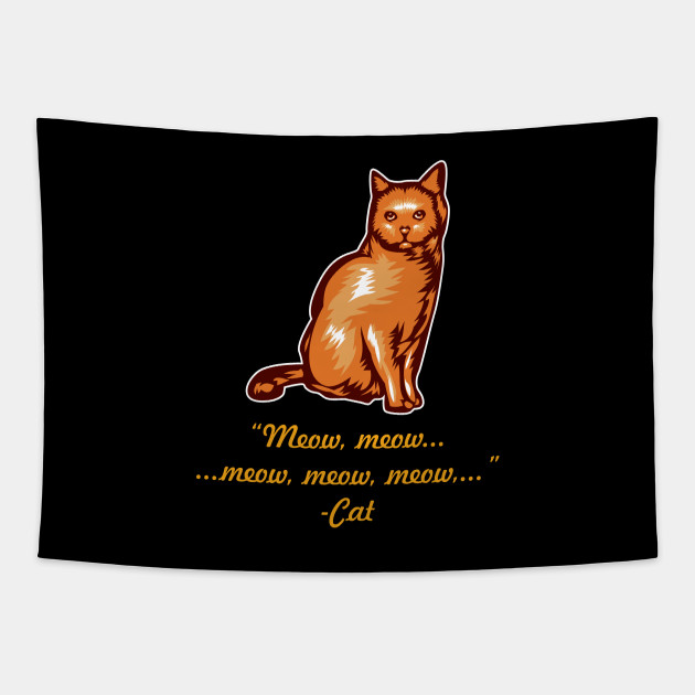 Cat Saying Cats Tapestry Teepublic