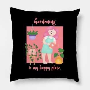 Gardening is my Happy Place - Gardening Pillow