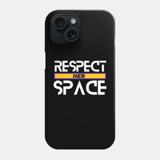 Respect Her Space Equality Inclusion Justice Phone Case