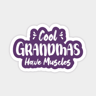 Cool Grandmas Have Muscles, Funny Gym Magnet