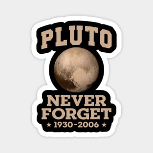 Pluto Never Forget 1930 - 2006 Magnet