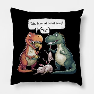 Funny Did You Eat The Last Bunny Dinosaur Rabbit Pillow