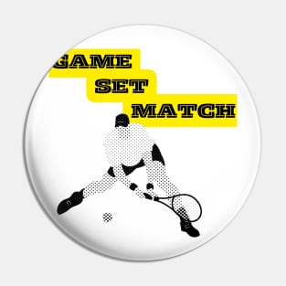 Game, Set, Match -Tennis Mania Pin