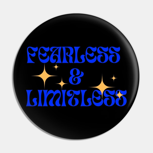 Fearless & Limitless Pin by WhiteTeeRepresent