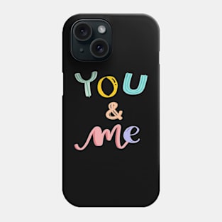 You & Me Phone Case