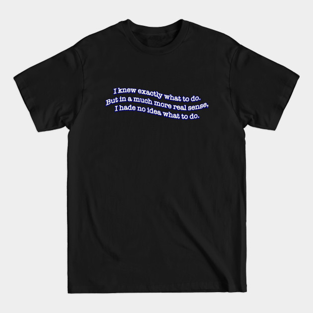 Discover No idea - The Office Quotes - T-Shirt