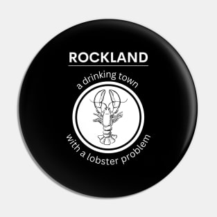 Rockland Maine Lobster Problem Pin