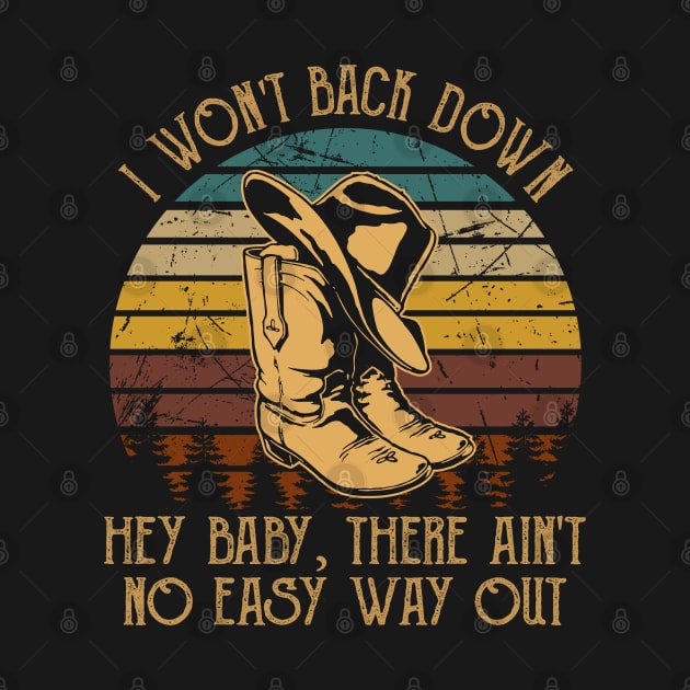 I Won't Back Down Hey Baby, There Ain't No Easy Way Out Cowboy Hat & Boot by Creative feather