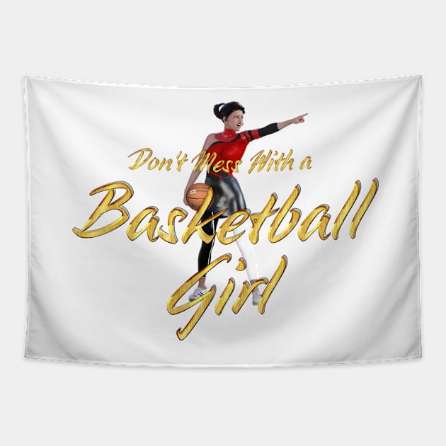 Don't Mess With a Basketball Girl Tapestry by teepossible