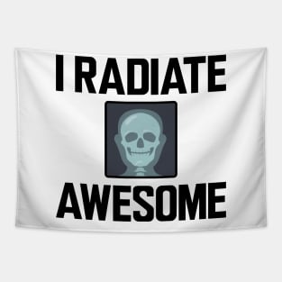 Xray Technician - I radiate Awesome Tapestry