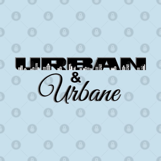 Urban & Urbane by MiamiTees305