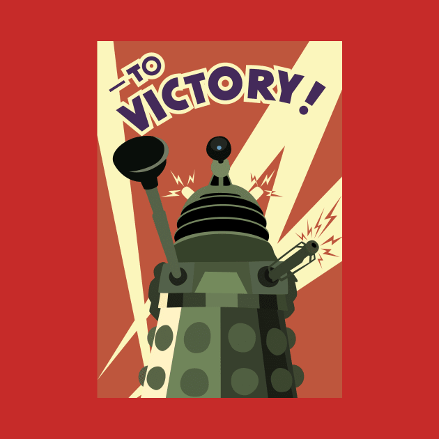 TO VICTORY! DALEK by BeardDesign