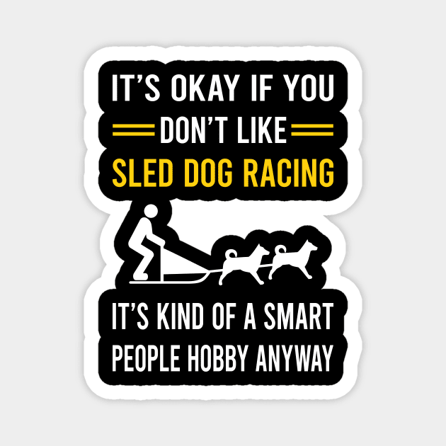 Smart People Hobby Sled Dog Racing Dogsled Dog Sledding Magnet by Good Day