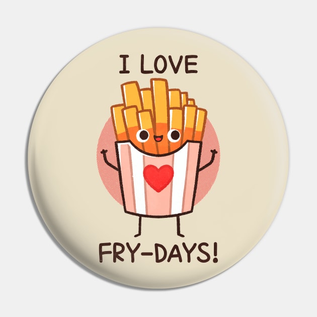 I love fry-days Pin by FanFreak