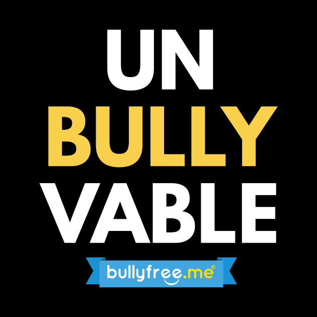 Un-bully-vable by realbullyfreeme