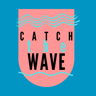 Catch the Wave Surf Design T-Shirt