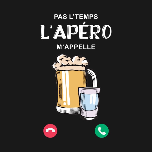 Pas L'Temps l'Apéro m'appelle idee cadeau Homme by Goodplan