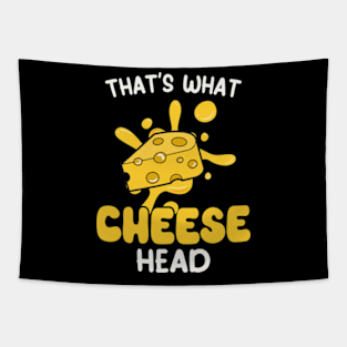 That's what cheese head Tapestry