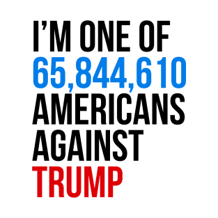 I am one of 65844954 americans against trump T-Shirt