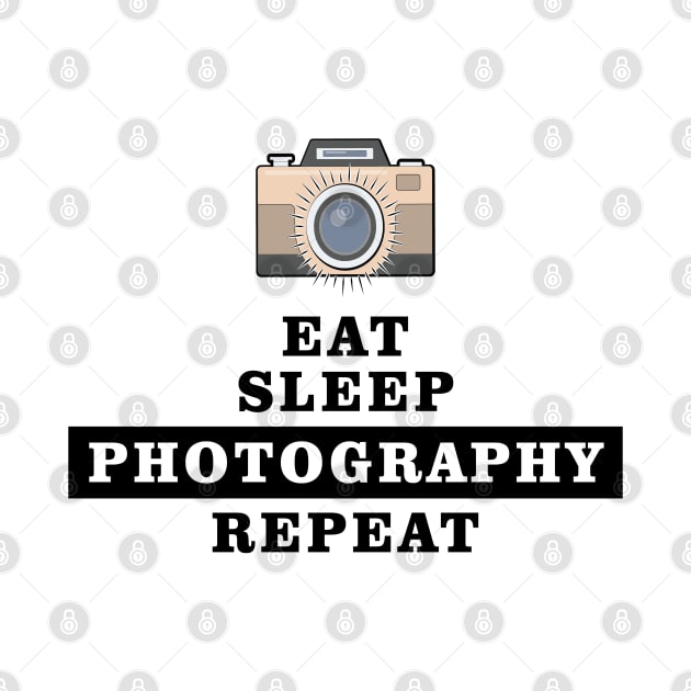 Eat Sleep Photography Repeat - Funny Quote by DesignWood Atelier