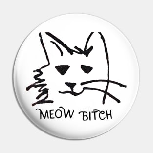 Meow Bitch #2 Pin