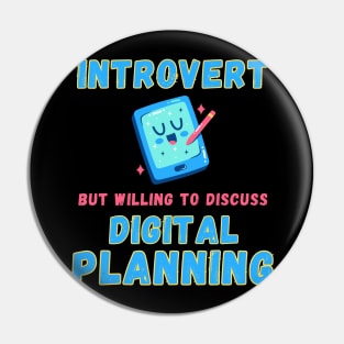 Introvert but willing to discuss digital planning Pin