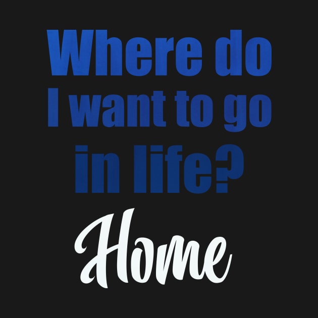 Where do I want to go in life? Home by Moon Lit Fox